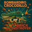 Bombardiro Crocodillo Brick Destroyer